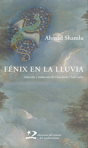Fãâ©nix En La Lluvia, De Shamlu, Ahmad. Editorial Ediciones Del Oriente Y Del Mediterráneo, Tapa Blanda En Español, 2018