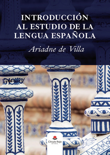 Introducción al estudio de la lengua española, de de Villa  Ariadne.. Grupo Editorial Círculo Rojo SL, tapa blanda en español