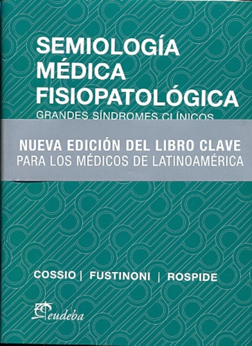 Semiologia Mèdica Fisiopatològica - Cossio, Fustinoni, Rospi