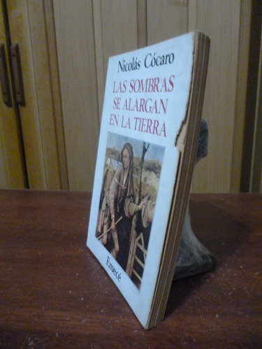 Las Sombras Se Alargan En La Tierra - Nicolás Cócaro (Usado)