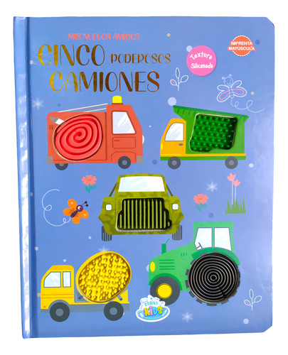 Libro De Cuentos Mis Nuevos Amigos Cinco Poderosos Camiones Con Textura Siliconada Texto En Imprenta Mayúscula Editorial Brainy Kids
