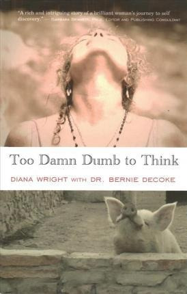 Libro Too Damn Dumb To Think - Diana Wright
