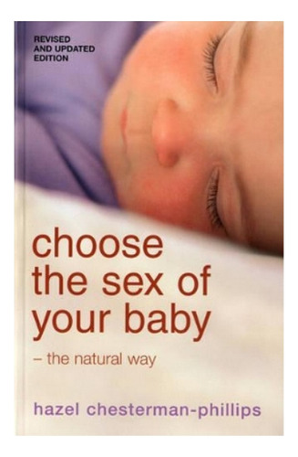 Choose The Sex Of Your Baby - Hazel Phillips, Hazel Che. Ebs