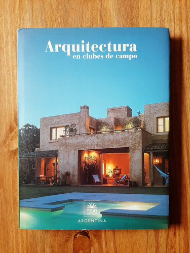 Arquitectura En Clubes De Campo. Tejo Ediciones. Tapa Dura