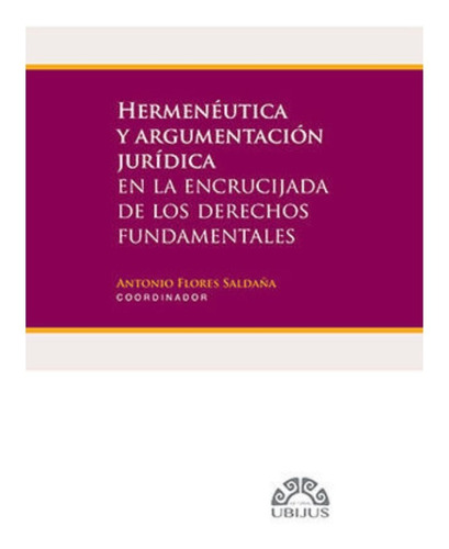 Hermenéutica Y Argumentación Jurídica En La Encrucijada De..