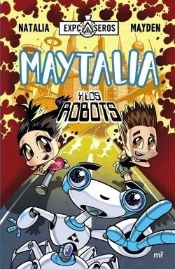 Maytalia Y Los Robots Natalia Y Mayden Martinez Roca