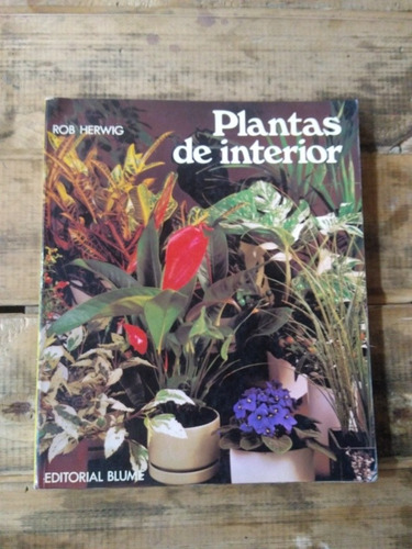 Plantas De Interior. Rob Herwig