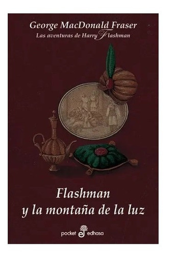 Flashman Y La Montaña De La Luz George Macdonald Fraser