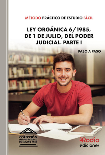 Método Práctico De Estudio Fácil. Ley Orgánica 6/1985, De 1 