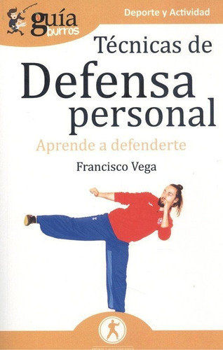 Guãâaburros Tãâ©cnicas De Defensa Personal, De Vega, Francisco. Editorial Editatum, Tapa Blanda En Español