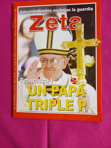 Revista Zeta 1895 - Francisco I Un Papa Triple P