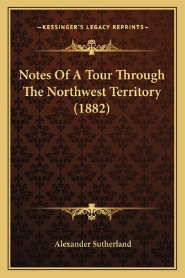 Libro Notes Of A Tour Through The Northwest Territory (18...
