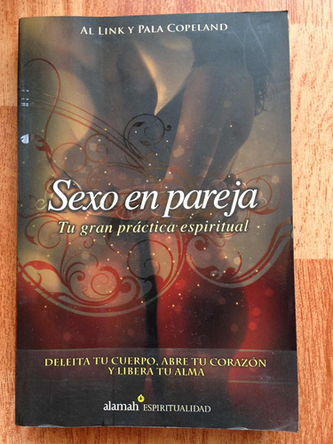 Sexo En Pareja. Tu Gran Práctica Espiritual. Libro Físico