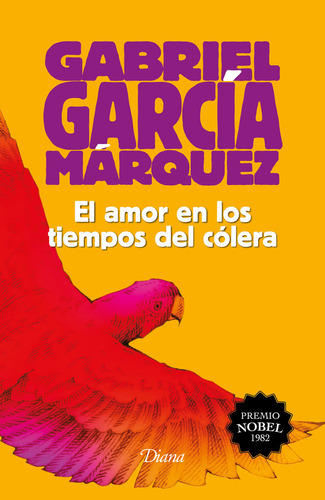 El amor en los tiempos del cólera (2015) TD, de García Márquez, Gabriel. Serie Booket Diana, vol. 1.0. Editorial Diana México, tapa dura, edición 1.0 en español, 2021
