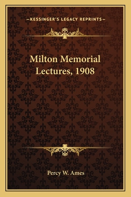 Libro Milton Memorial Lectures, 1908 - Ames, Percy W.