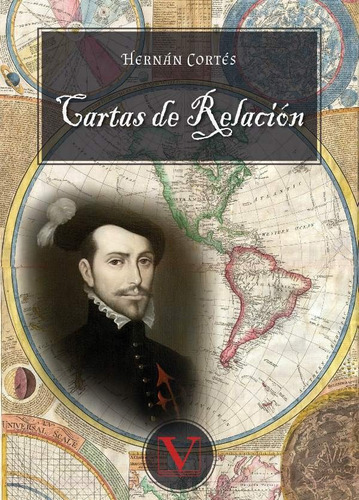 Cartas De Relación, De Hernán Cortés