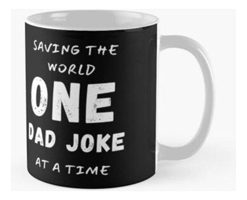 Taza Salvando Al Mundo Un Papá Broma A La Vez Calidad Premiu