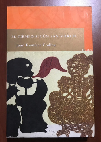 El Tiempo Según San Marcel / Juan Ramirez Codina