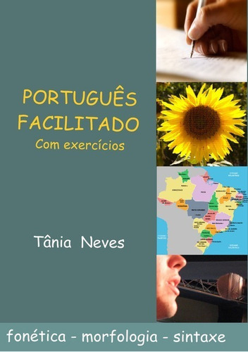 Português Facilitado: Fonética - Morfologia - Sintaxe, De Profa. Tânia Neves. Série Não Aplicável, Vol. 1. Editora Clube De Autores, Capa Mole, Edição 1 Em Português, 2010