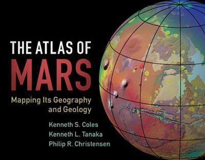 Libro The Atlas Of Mars : Mapping Its Geography And Geolo...