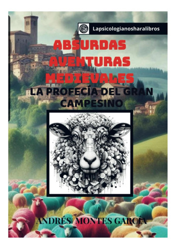 Absurdas Aventuras Medievales - Edición En Español - 412 Páginas, De Desconocido. Editorial Lapsicologianosharalibros En Español, 2025