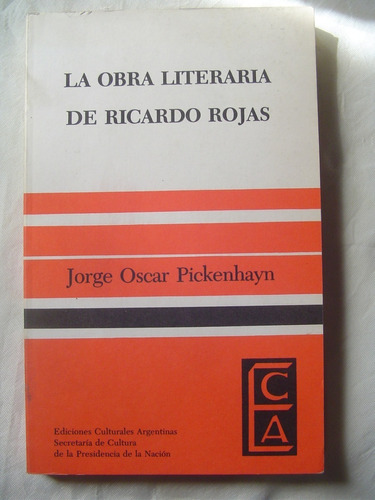 La Obra Literaria De Ricardo Rojas Jorge Pickenhayn