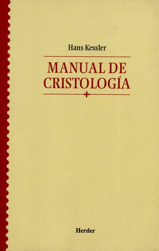 Manual De Cristologia, De Kessler, Hans. Editorial Herder, Tapa Blanda, Edición 1 En Español, 2003