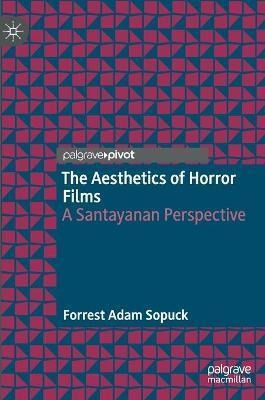 Libro The Aesthetics Of Horror Films : A Santayanan Persp...