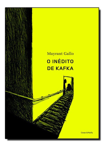 Inedito De Kafka, O, De Mayrant Jose Gallo. Editora Cosac Naify Em Português