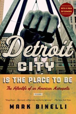 Libro Detroit City Is The Place To Be : The Afterlife Of ...