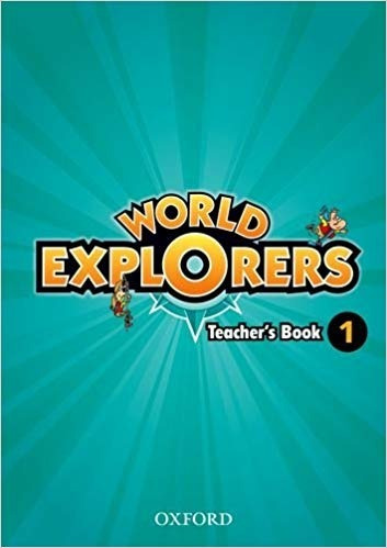 World Explorers Teachers Book 1 Oxford