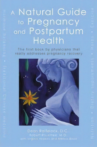 A Natural Guide To Pregnancy And Postpartum Health, De Dean Raffelock. Editorial Avery Publishing Group Inc U S, Tapa Blanda En Inglés