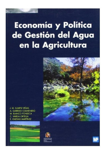 Sumpsi: Economía Y Política Gestión Del Agua En Agricultura