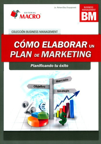 Cómo Elaborar Un Plan De Marketing, De Diaz Chuquipiondo, Richard. Editorial Empresa Editora Macro, Tapa Blanda En Español, 2016