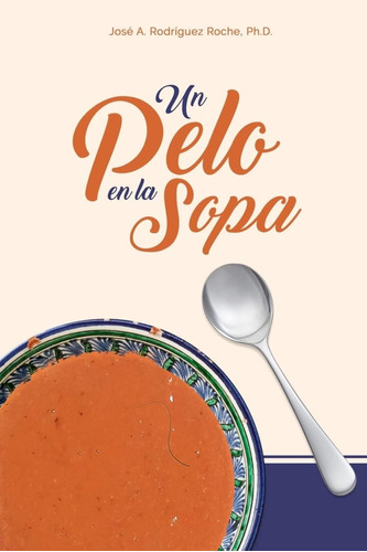 Libro: Un Pelo En La Sopa (spanish Edition)