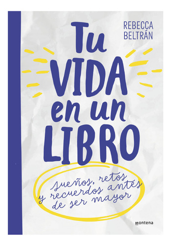 Tu Vida En Un Libro, De Beltrán, Rebecca. Editorial Montena, Tapa Blanda, Edición 1 En Español, 2024