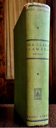 Upton Sinclair. Una Clara Llamada. Historia Novelada 1953