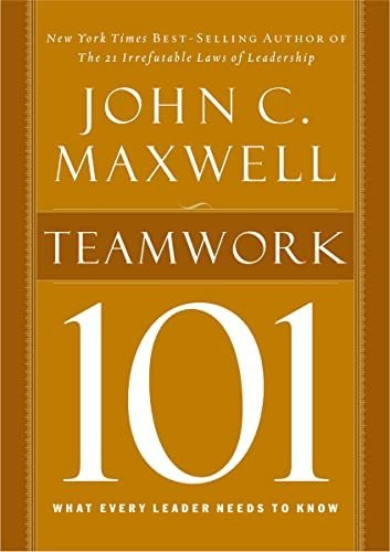 Book : Teamwork 101 What Every Leader Needs To Know (101...