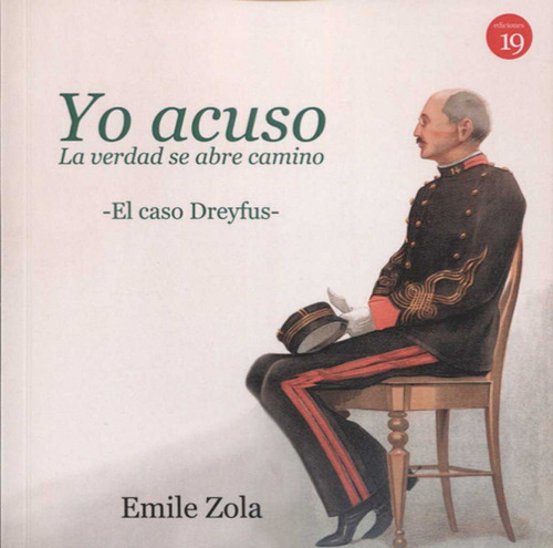 Yo Acuso La Verdad Se Abre Camino El Caso Dreyfus - Zola,