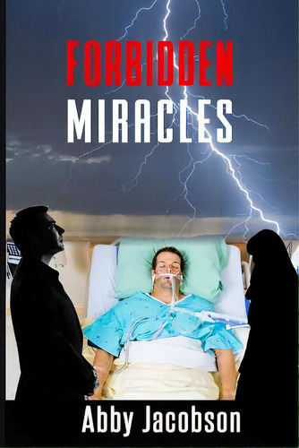 Forbidden Miracles, De Jacobson, Abby. Editorial Createspace, Tapa Blanda En Inglés