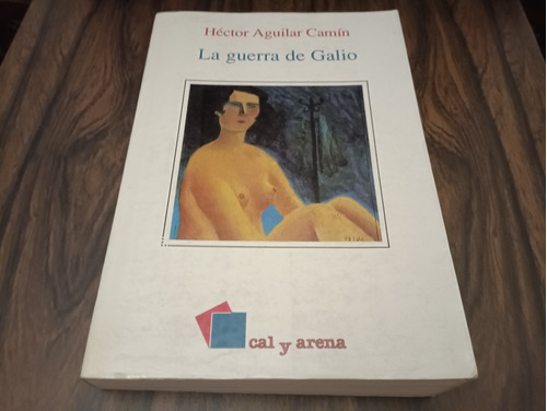 La Guerra De Galio Aguilar Camín Libro Usado