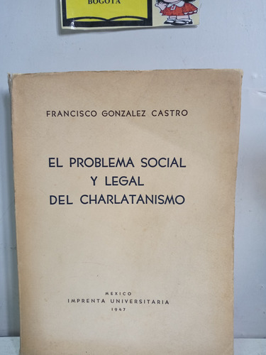 El Problema Social Y Legal Del Charlatismo - Francisco Castr