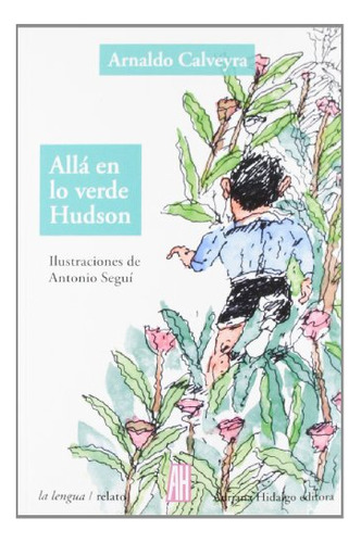 Libro Alla En Lo Verde Hudson De Arnaldo Calveyra Adriana Hi