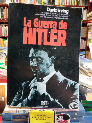 La Guerra De Hitler - David Irving - Segunda Guerra Mundial