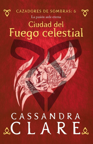 Cazadores De Sombras 6. Ciudad Del Fuego Cassandra Clare