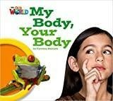 Our World Readers: My Body, Your Body Big Book - Cynthia Mak