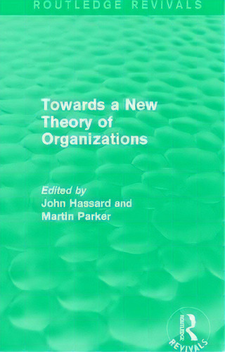 : Towards A New Theory Of Organizations (1994), De John Hassard. Editorial Taylor & Francis Ltd En Inglés