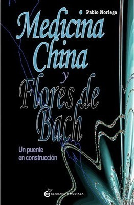 Medicina China Y Flores De Bach - Noriega, Pablo (original)