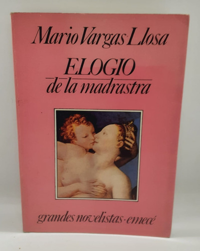 Elogio De La Madrastra - Mario Vargas Llosa - Emece