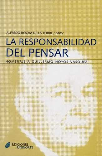 Libro Responsabilidad Del Pensar. Homenaje A Guillermo Hoyo
